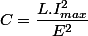C=\dfrac{L.I_{max}^{2}}{E^{2}}